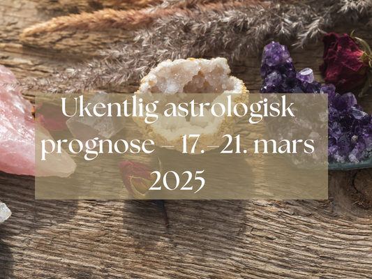 Astrologisk prognose – 17.–21. mars 2025